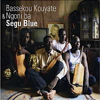 Bassekou Kouyate & Ngoni Ba: Segu Blue